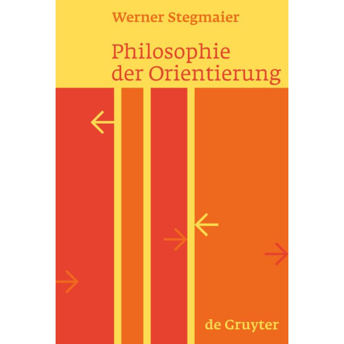 Philosophie der Orientierung Philosophie der Orientierung von De Gruyter