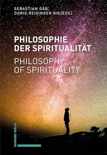 Philosophie der Spiritualität / Philosophy of Spirituality von Schwabe Verlag GmbH
