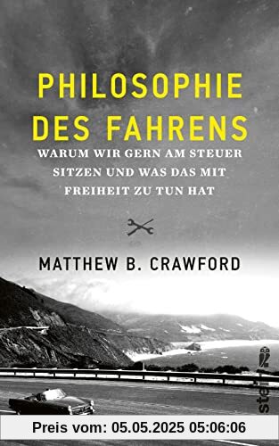 Philosophie des Fahrens: Warum wir gern am Steuer sitzen und was das mit Freiheit zu tun hat | Ein Plädoyer fürs Autofahren und für Autonomie - vom coolsten Philosophen unserer Gegenwart
