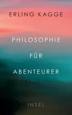 Philosophie für Abenteurer (eBook, ePUB) von Insel Verlag GmbH