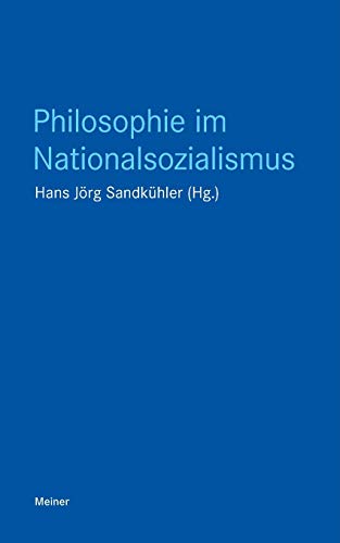 Philosophie im Nationalsozialismus (Blaue Reihe) von Meiner Felix Verlag GmbH