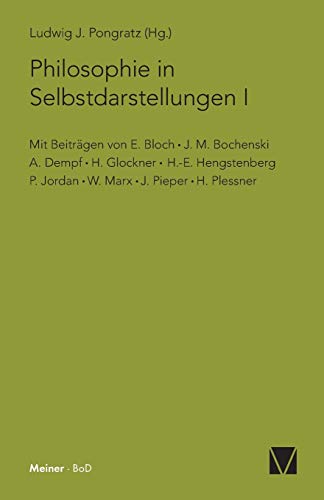 Philosophie in Selbstdarstellungen I: Mit Beiträgen von: E. Bloch, J. M. Bochenski, A. Dempf, H. Glockner, H.-E. Hengstenberg, P. Jordan, W. Marx, J. Pieper, H. Plessner Philosophie in Selbstdarstellungen I: Mit Beiträgen von: E. Bloch, J. M. Bochenski, A. Dempf, H. Glockner, H.-E. Hengstenberg, P. Jordan, W. Marx, J. Pieper, H. Plessner