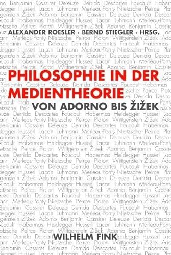 Philosophie in der Medientheorie: Von Adorno bis Žižek
