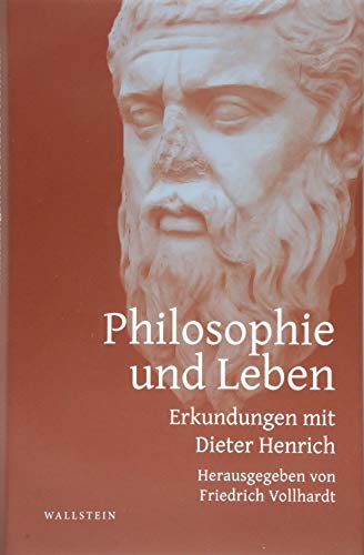 Philosophie und Leben: Erkundungen mit Dieter Henrich