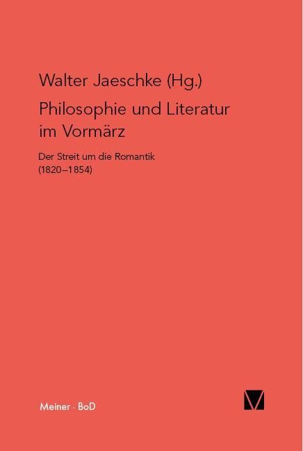 Philosophie und Literatur im Vormärz / Philosophie und Literatur im Vormärz von Felix Meiner Verlag