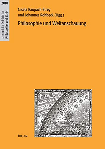 Philosophie und Weltanschauung (Jahrbuch für Didaktik der Philosophie und Ethik)