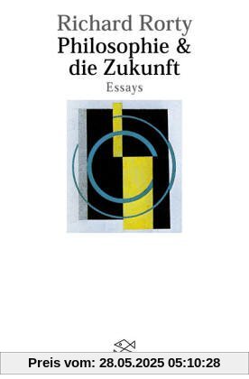 Philosophie & die Zukunft: Essays