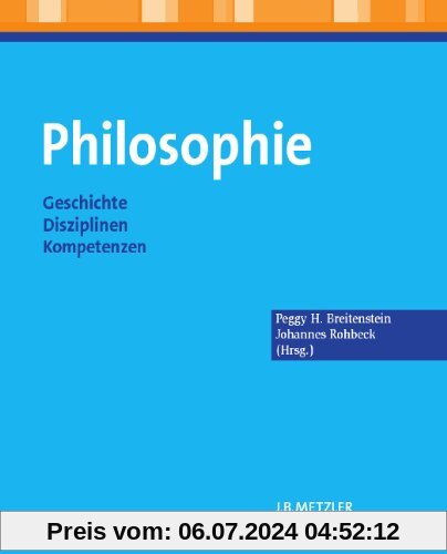 Philosophie: Geschichte - Disziplinen - Kompetenzen