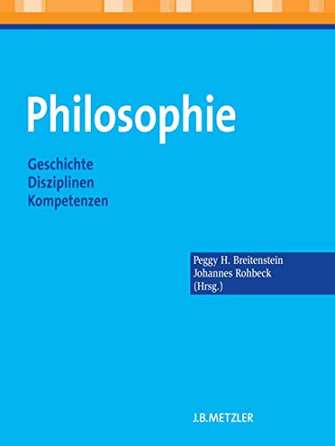 Philosophie: Geschichte – Disziplinen – Kompetenzen