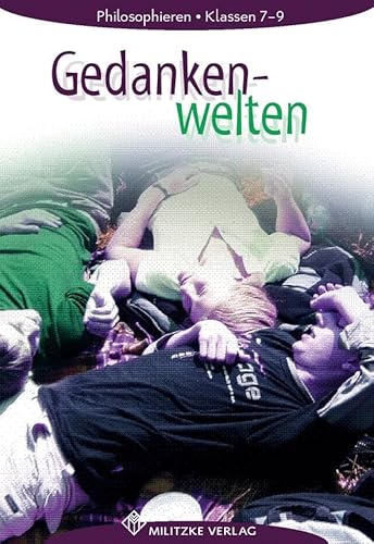 Philosophieren - Landesausgabe Mecklenburg-Vorpommern, Schleswig-Holstein, Bremen / Gedankenwelten: Lehrbuch. Klassen 7-9: Philosophieren. Sekundarstufe 1