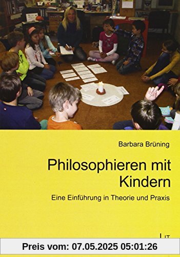 Philosophieren mit Kindern: Eine Einführung in Theorie und Praxis