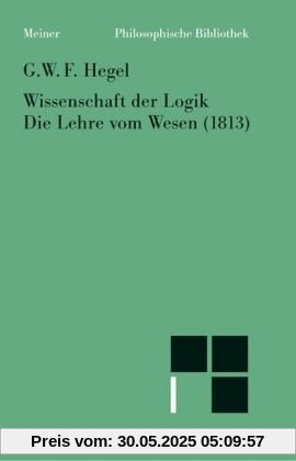 Philosophische Bibliothek, Bd.376, Wissenschaft der Logik I. Die objektive Logik, 2, Die Lehre vom Wesen (1813): BD 1 / Buch 2
