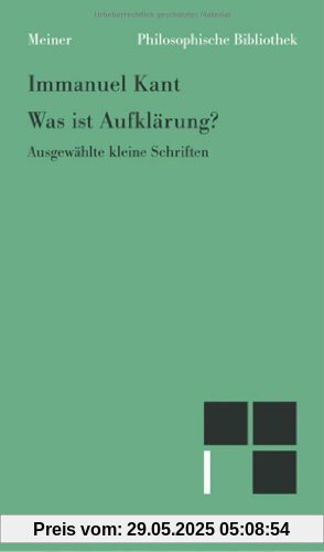 Philosophische Bibliothek, Bd.512, Was ist Aufklärung? Ausgewählte kleine Schriften, mit einem Text zur Einführung von Ernst Cassirer