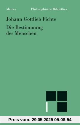 Philosophische Bibliothek, Bd.521, Die Bestimmung des Menschen. Philosophische Bibliothek, Bd.521, Die Bestimmung des Menschen.