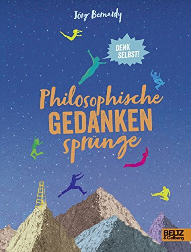 Philosophische Gedankensprünge: Denk selbst! Philosophische Gedankensprünge: Denk selbst!