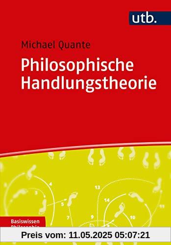 Philosophische Handlungstheorie (Basiswissen Philosophie)