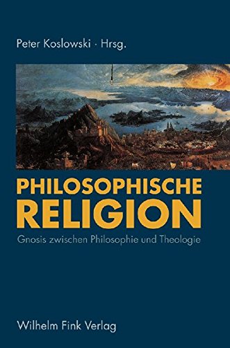 Philosophische Religion: Gnosis zwischen Philosophie und Theologie von Fink Wilhelm GmbH + Co.KG