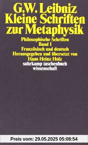 Philosophische Schriften. 4 Bände in 6 Teilbänden: Philosophische Schriften.: Band 1: Kleine Schriften zur Metaphysik. Philosophische Schriften. ... BD 1 (suhrkamp taschenbuch wissenschaft)