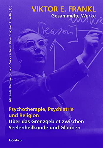 Psychotherapie, Psychiatrie und Religion: Über das Grenzgebiet zwischen Seelenheilkunde und Glauben (Viktor E. Frankl - Gesammelte Werke, Band 5) Psychotherapie, Psychiatrie und Religion: Über das Grenzgebiet zwischen Seelenheilkunde und Glauben (Viktor E. Frankl - Gesammelte Werke, Band 5)