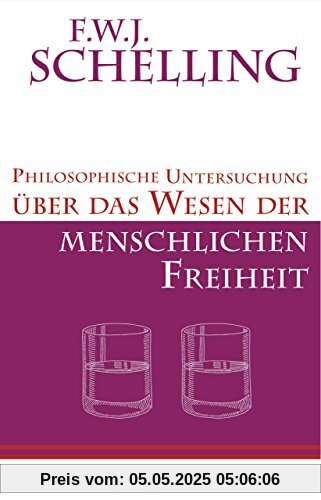 Philosophische Untersuchung über das Wesen der menschlichen Freiheit Philosophische Untersuchung über das Wesen der menschlichen Freiheit