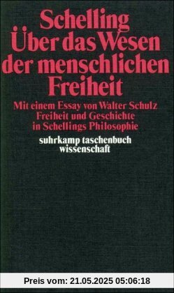 Philosophische Untersuchungen über das Wesen der menschlichen Freiheit und die damit zusammenhängenden Gegenstände: Mit einem Essay von Walter Schulz, ... (suhrkamp taschenbuch wissenschaft)