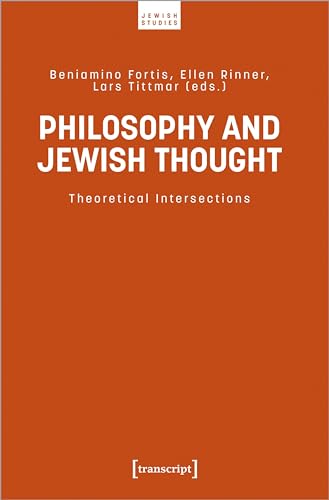 Philosophy and Jewish Thought: Theoretical Intersections (Jüdische Studien) von Transcript Verlag
