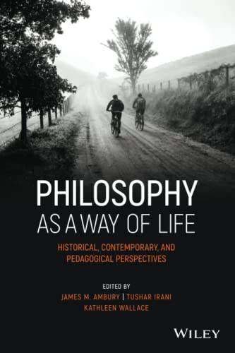 Philosophy as a Way of Life: Historical, Contemporary, and Pedagogical Perspectives (Metaphilosophy) von Wiley