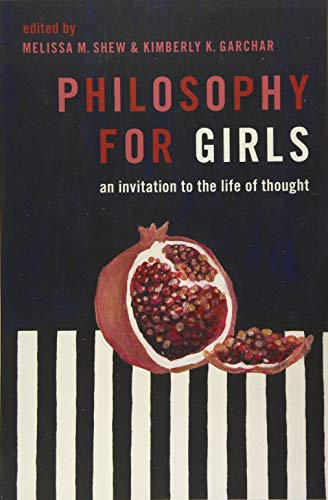Philosophy for Girls: An Invitation to the Life of Thought von OUP USA