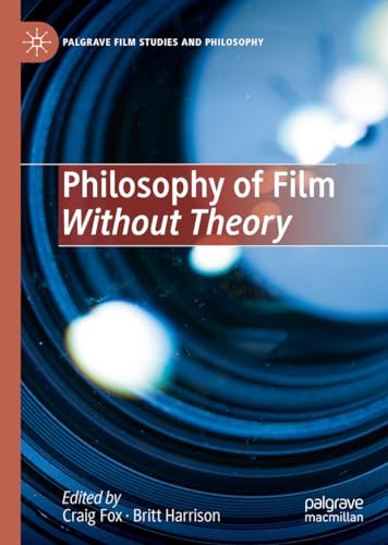 Philosophy of Film Without Theory (Palgrave Film Studies and Philosophy) von Palgrave Macmillan