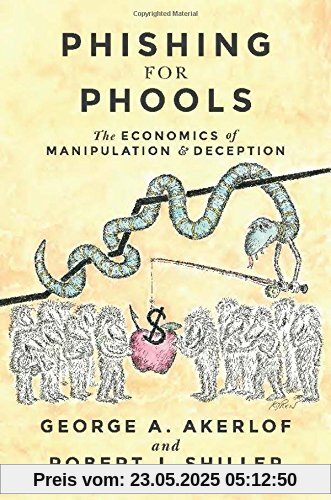 Phishing for Phools: The Economics of Manipulation and Deception