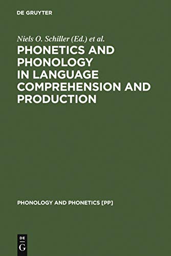 Phonetics and Phonology in Language Comprehension and Production: Differences and Similarities (Phonology and Phonetics [PP], 6, Band 6) von Gruyter, Walter de GmbH