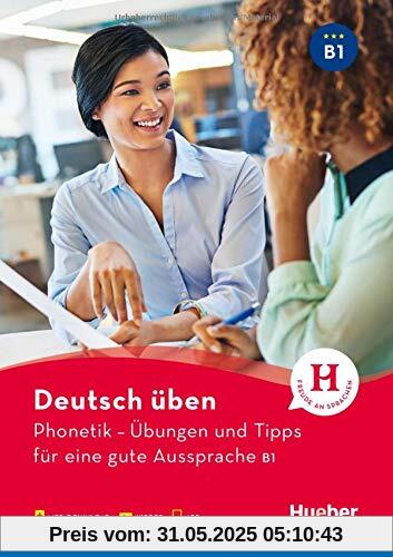 Phonetik – Übungen und Tipps für eine gute Aussprache B1: Buch mit Audios online und App mit Videos (Deutsch üben - Phonetik)