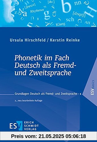 Phonetik im Fach Deutsch als Fremd- und Zweitsprache: Unter Berücksichtigung des Verhältnisses von Orthografie und Phonetik (Grundlagen Deutsch als Fremd- und Zweitsprache, Band 1)