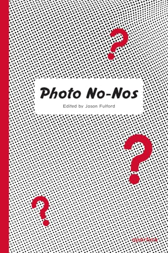 Photo No-Nos: Meditations on What Not to Photograph von Aperture