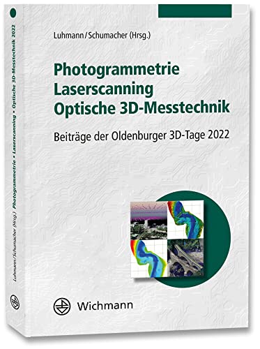 Photogrammetrie – Laserscanning – Optische 3D-Messtechnik: Beiträge der Oldenburger 3D-Tage 2022 von Wichmann Herbert
