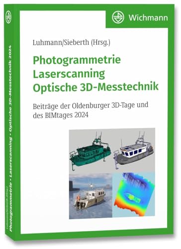 Photogrammetrie – Laserscanning – Optische 3D-Messtechnik: Beiträge der Oldenburger 3D-Tage und des BIMtages 2024 Photogrammetrie – Laserscanning – Optische 3D-Messtechnik: Beiträge der Oldenburger 3D-Tage und des BIMtages 2024