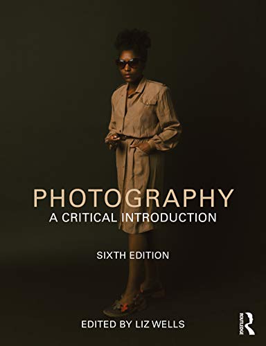 Photography: A Critical Introduction Photography: A Critical Introduction