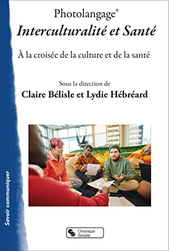 Photolangage® Interculturalité et Santé: À la croisée de la culture et de la santé von CHRONIQUE SOCIA