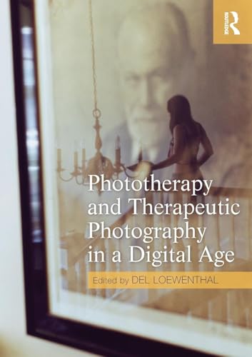 Phototherapy and Therapeutic Photography in a Digital Age von Routledge