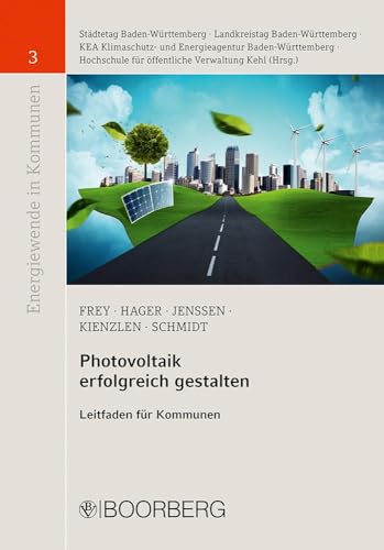 Photovoltaik erfolgreich gestalten: Leitfaden für Kommunen (Energiewende in Kommunen) von Boorberg, R. Verlag