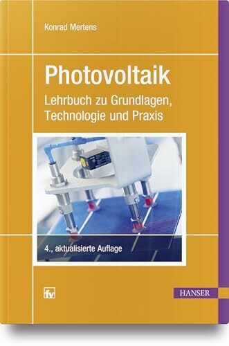 Photovoltaik: Lehrbuch zu Grundlagen, Technologie und Praxis