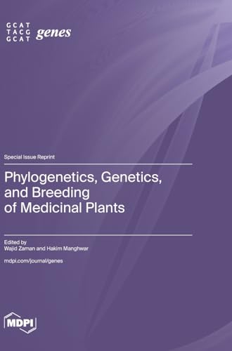 Phylogenetics, Genetics, and Breeding of Medicinal Plants von MDPI AG