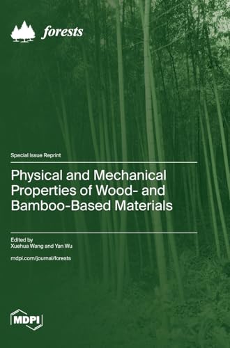 Physical and Mechanical Properties of Wood- and Bamboo-Based Materials von MDPI AG