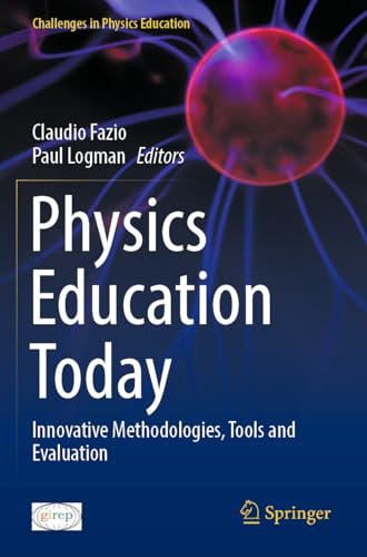 Physics Education Today: Innovative Methodologies, Tools and Evaluation (Challenges in Physics Education) von Springer