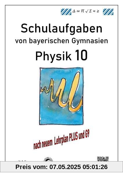 Physik 10 (G9 und LehrplanPLUS), Schulaufgaben von bayerischen Gymnasien mit Lösungen, Klasse 10