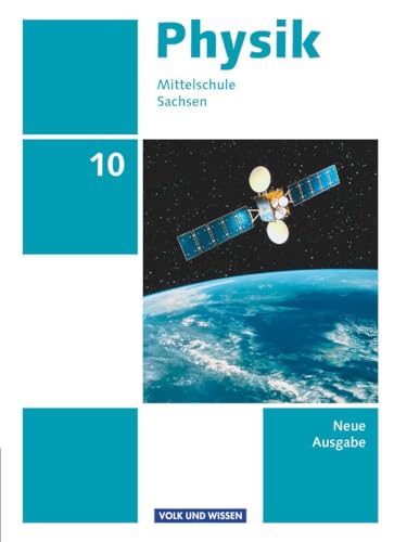 Physik - Ausgabe Volk und Wissen - Mittelschule Sachsen - Neue Ausgabe - 10. Schuljahr: Schulbuch von Volk u. Wissen Vlg GmbH