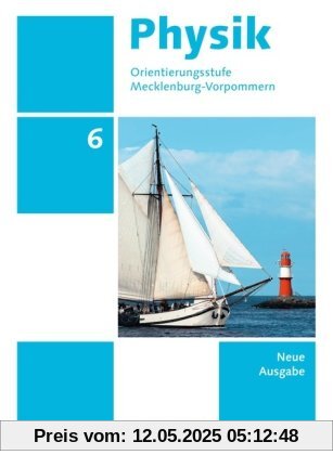 Physik - Ausgabe Volk und Wissen - Orientierungsstufe Mecklenburg-Vorpommern - Neue Ausgabe: 6. Schuljahr - Schülerbuch Physik - Ausgabe Volk und Wissen - Orientierungsstufe Mecklenburg-Vorpommern - Neue Ausgabe: 6. Schuljahr - Schülerbuch