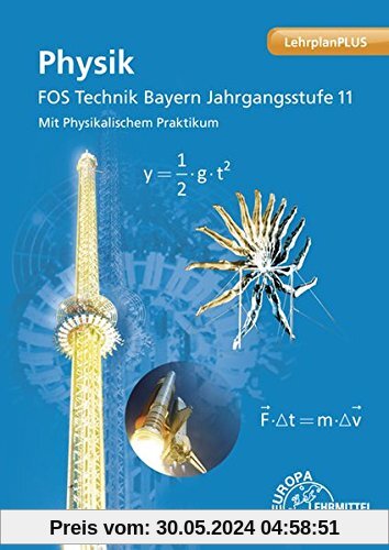 Physik FOS Technik Bayern Jahrgangsstufe 11: Mit Physikalischem Praktikum