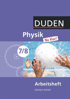 Physik Na klar! 7/8 Arbeitsheft. Sachsen-Anhalt Sekundarschule von Duden Schulbuch