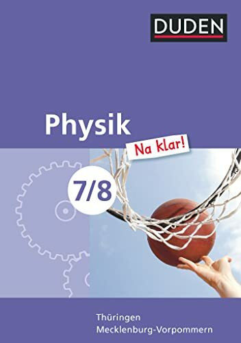 Physik Na klar! - Regelschule Thüringen und Regionale Schule Mecklenburg-Vorpommern - 7./8. Sc...
